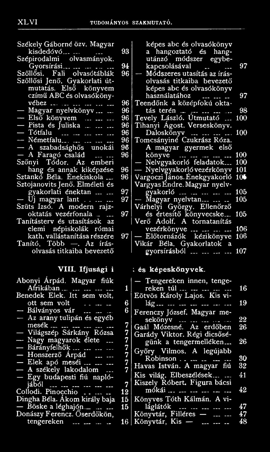 Az írásolvasás titkaiba bevezető képes abc és olvasókönyv a hangoztató és hangutánzó módszer egybekapcsolásával _.