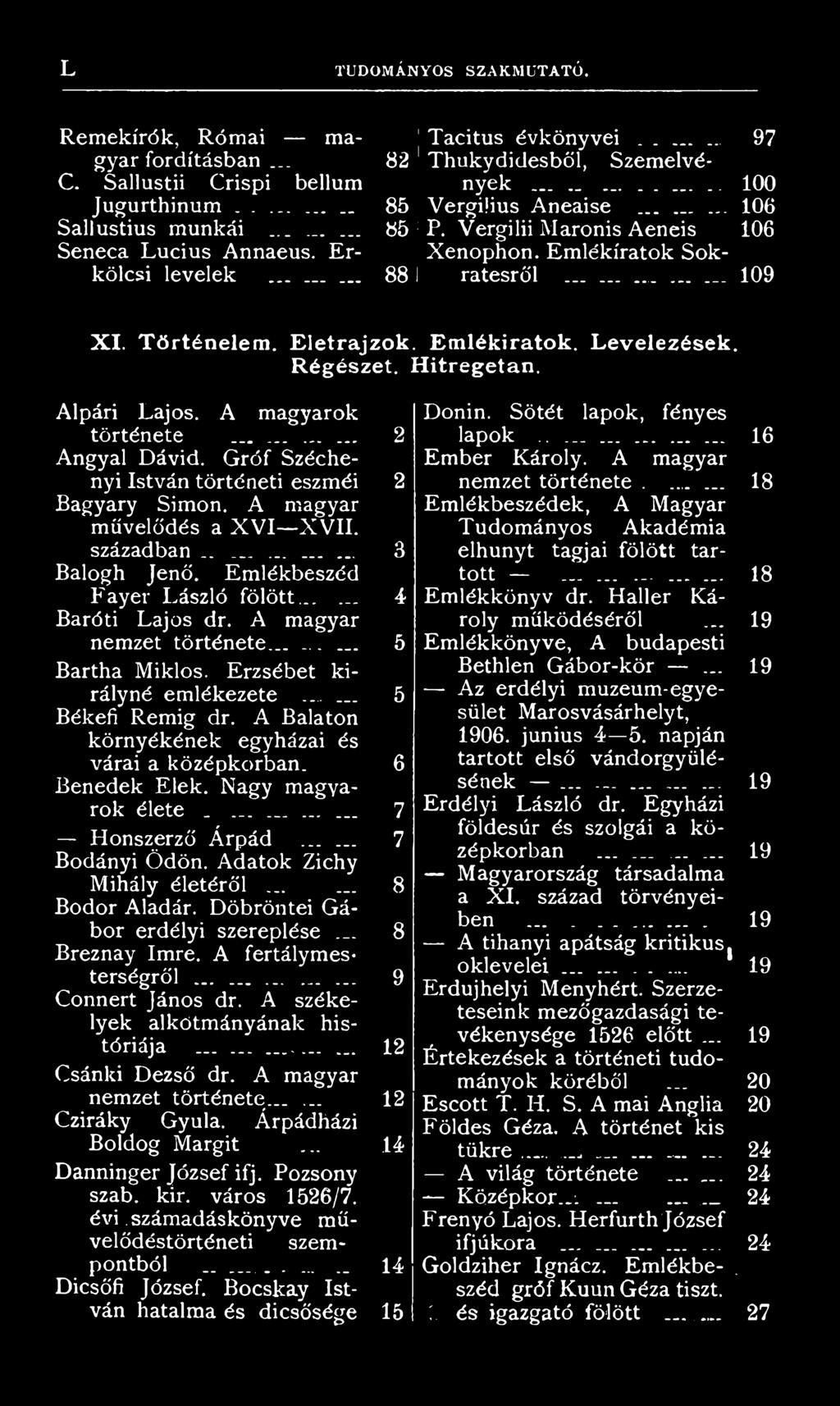 Erzsébet királyné emlékezete...... 5 Békefi Rémig dr. A Balaton környékének egyházai és várai a középkorban. 6 Benedek Elek. Nagy magyarok élete _...... 7 Honszerző Árpád...... 7 Bodányi Ödön.