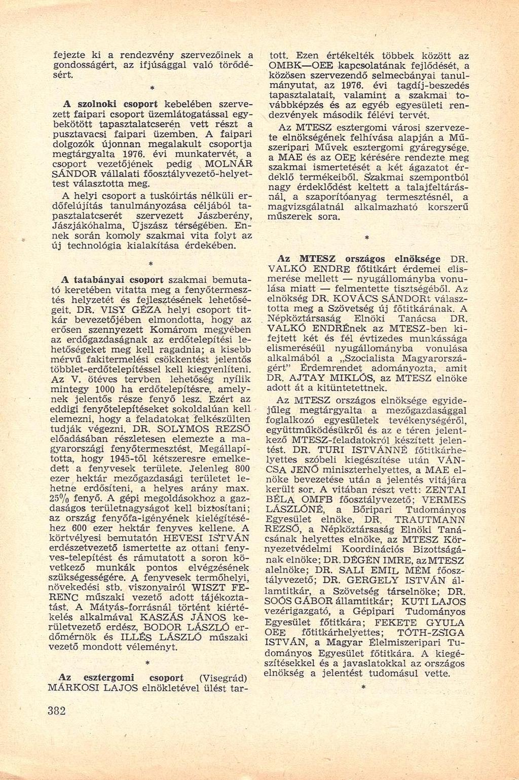 fejezte ki a rendezvény szervezőinek a gondosságért, az ifjúsággal való törődésért.