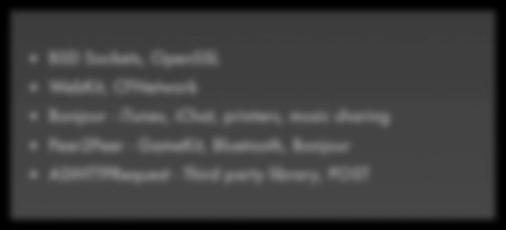 Áttekintés BSD Sockets, OpenSSL WebKit, CFNetwork Bonjour - itunes, ichat, printers, music