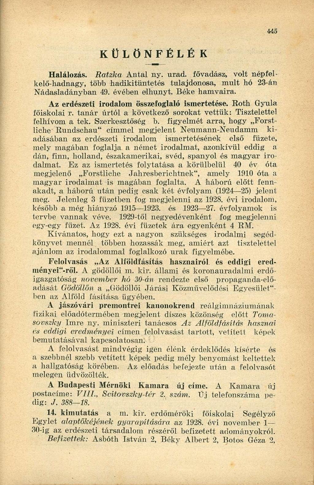 KÜLÖNFÉLÉK Halálozás. Ratzka Antal ny. urad. fővadász., volt népfelkelő-hadnagy, töbh hadikitüntetés tulajdonosa, mult hó 23-án Nádasladányban 49. évében elhunyt. Béke hamvaira.