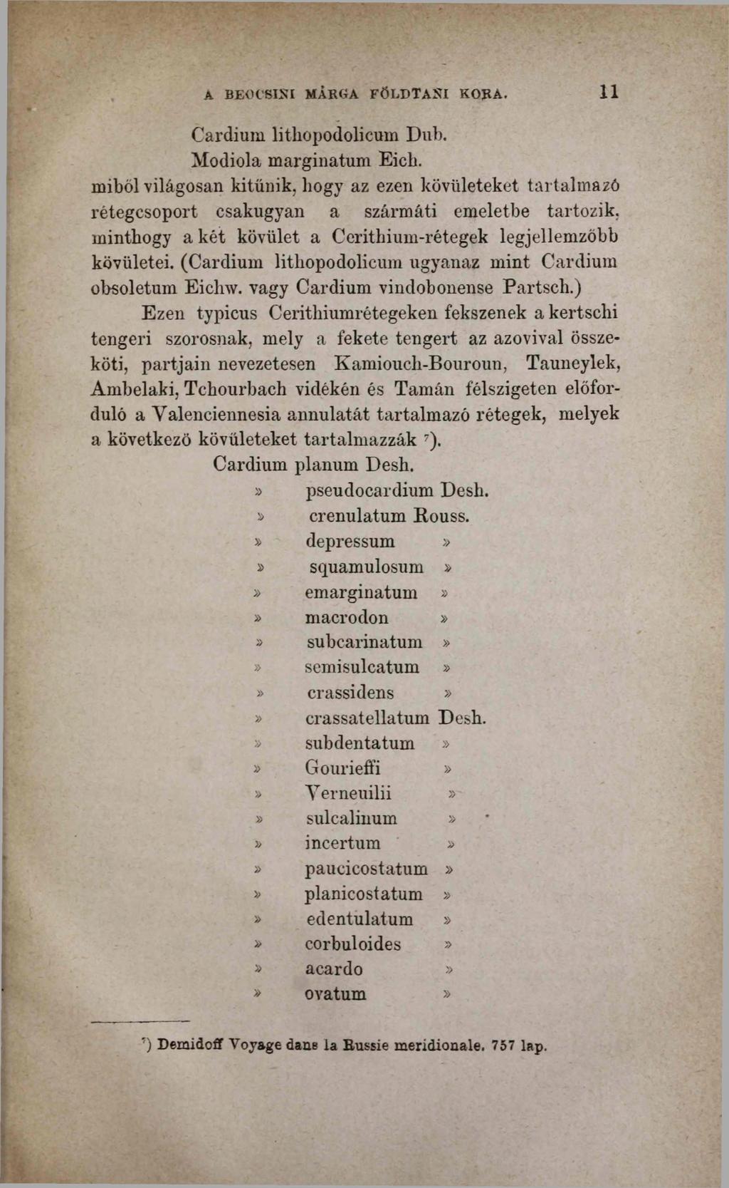A BEOt'SINI MÂRGA FŐLDTAXI KORA. 11 Cardiimi lithopodolicum Dub. Modiola marginatum Eich.