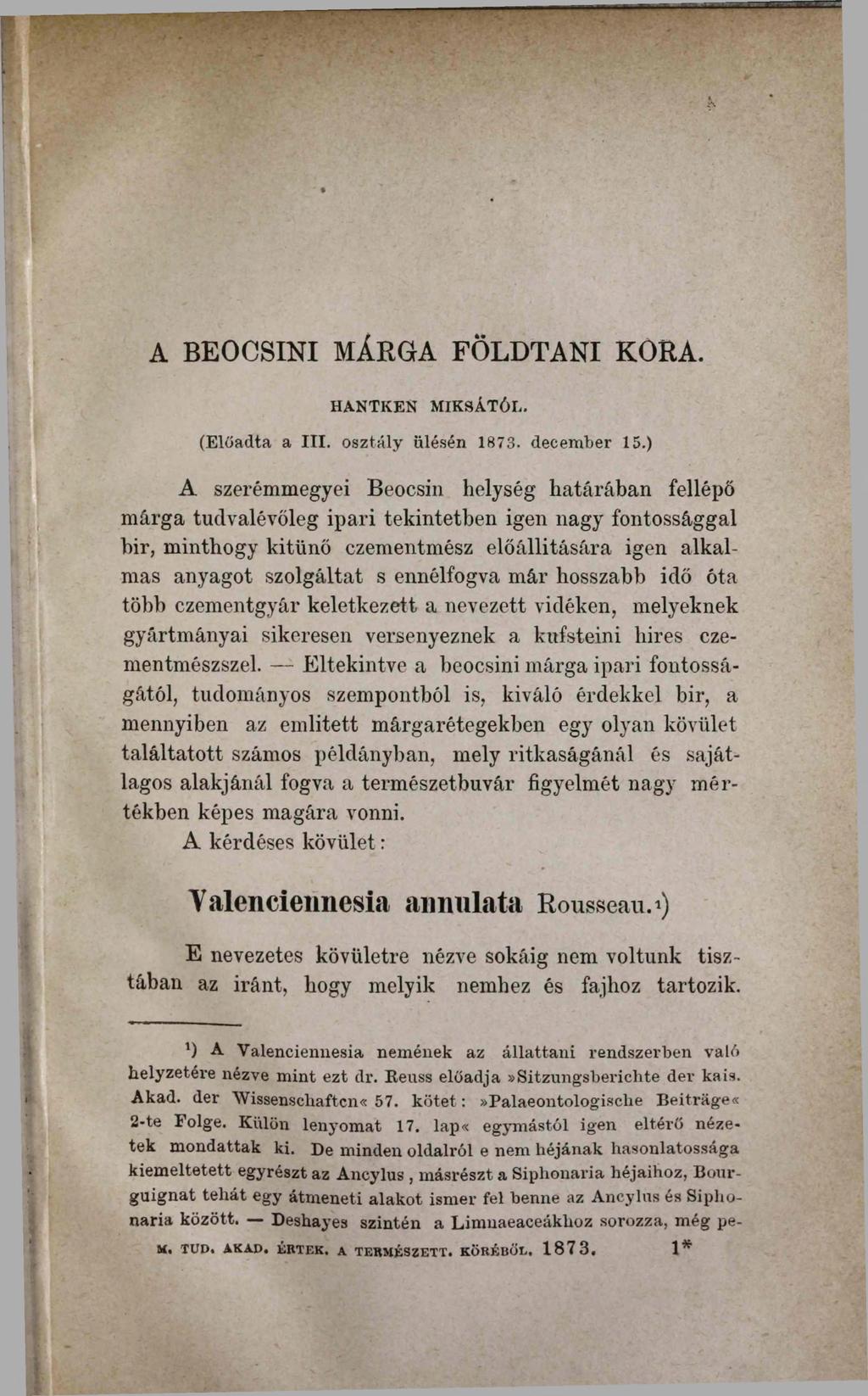 A BEOCSINI MÁRGA FÖLDTANI KORA. HANTKEN MIKSÁTÓL. (Előadta a III. osztály ülésén 1873. december 15.