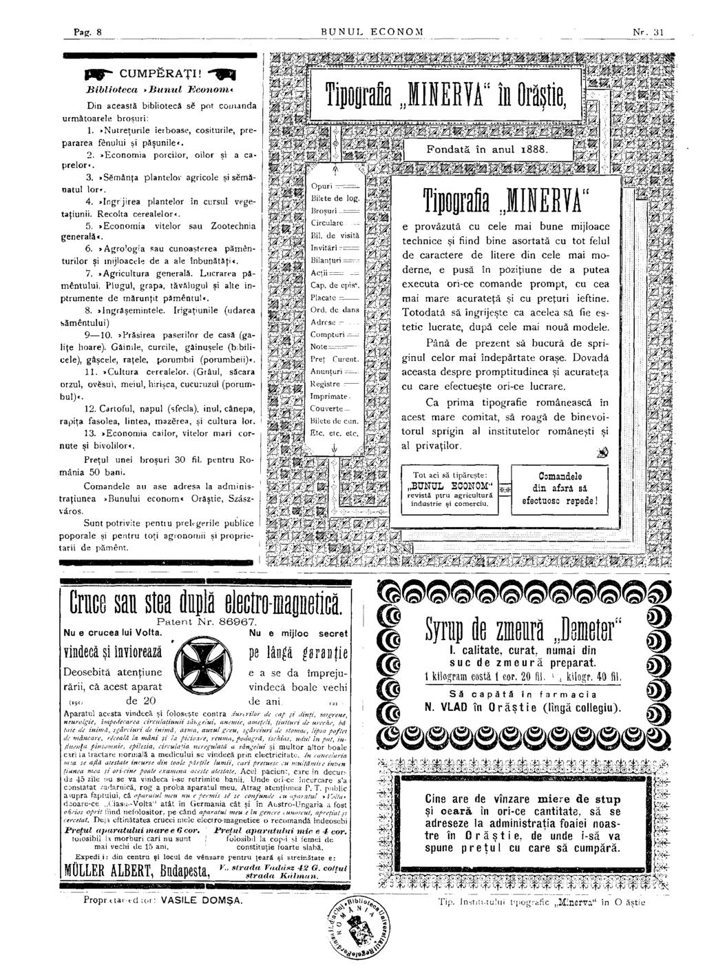 Pag. 8 BUNUL ECONOM CUMPËRATI! Biblioteca Bunul Econom Din această bibliotecă së pot comanda următoarele broşuri: 1. >Nutreţurile ierboase, cositurile, prepararea fênului şi păşunile». 2.