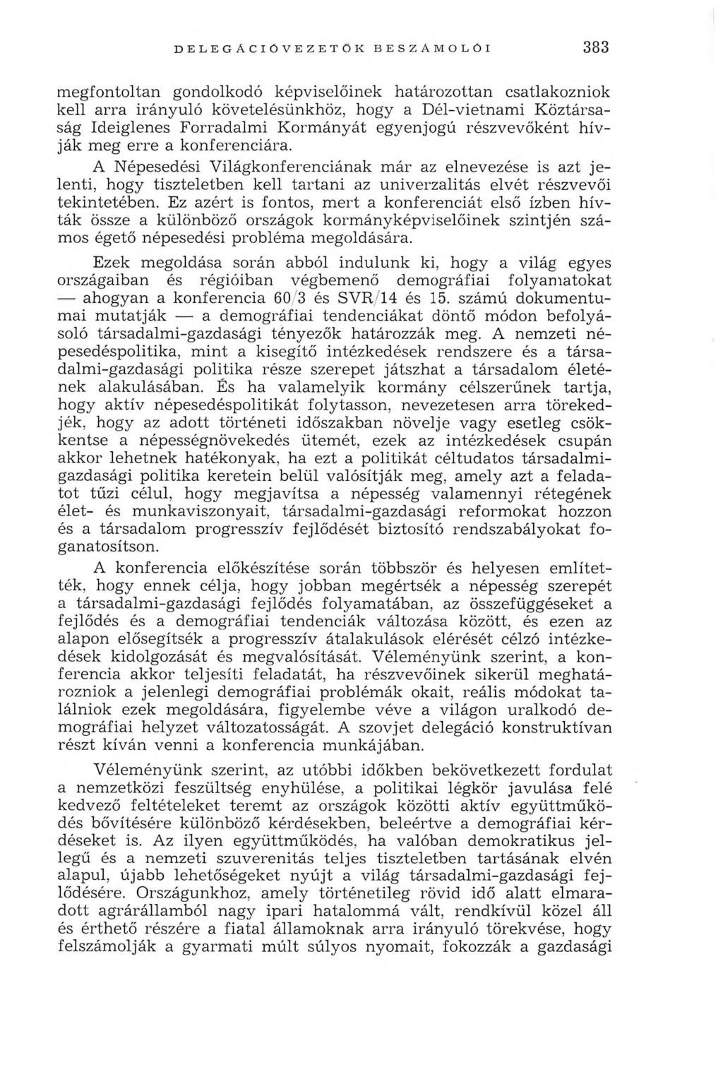 3 8 3 m egfontoltan gondolkodó képviselőinek h atározottan csatlakozniok kell a rra irán y u ló követelésünkhöz, hogy a D él-vietnam i K ö z tá rsaság Ideiglenes F orradalm i K orm ányát egyenjogú