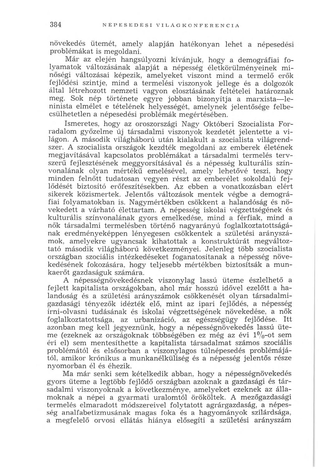 3 8 4 NÉPESEDÉSI VILÁGKONFERENCIA növekedés ütem ét, am ely alap ján hatékonyan leh et a népesedési problém ákat is m egoldani.
