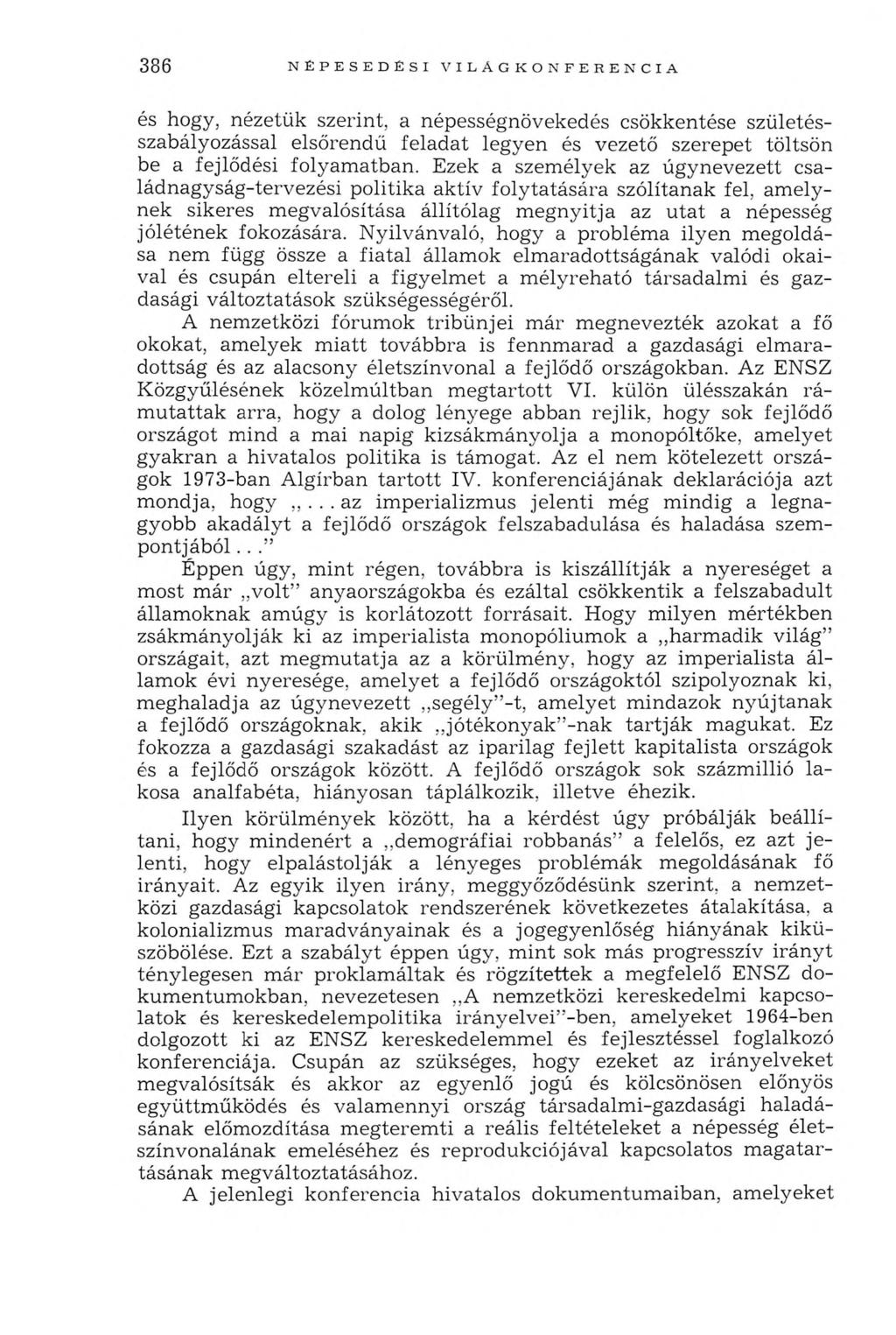 3 8 6 n é p e s e d é s i v i l á g k o n f e r e n c i a és hogy, nézetü k szerint, a népességnövekedés csökkentése szü letésszabályozással elsőrendű feladat legyen és vezető szerepet töltsön be a