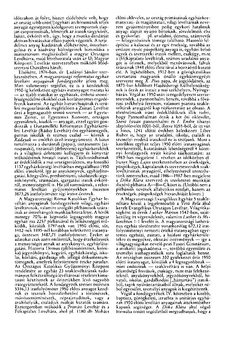 időszakon át folyt, hiszen előfeltétele volt, hogy az ország több ezer(!