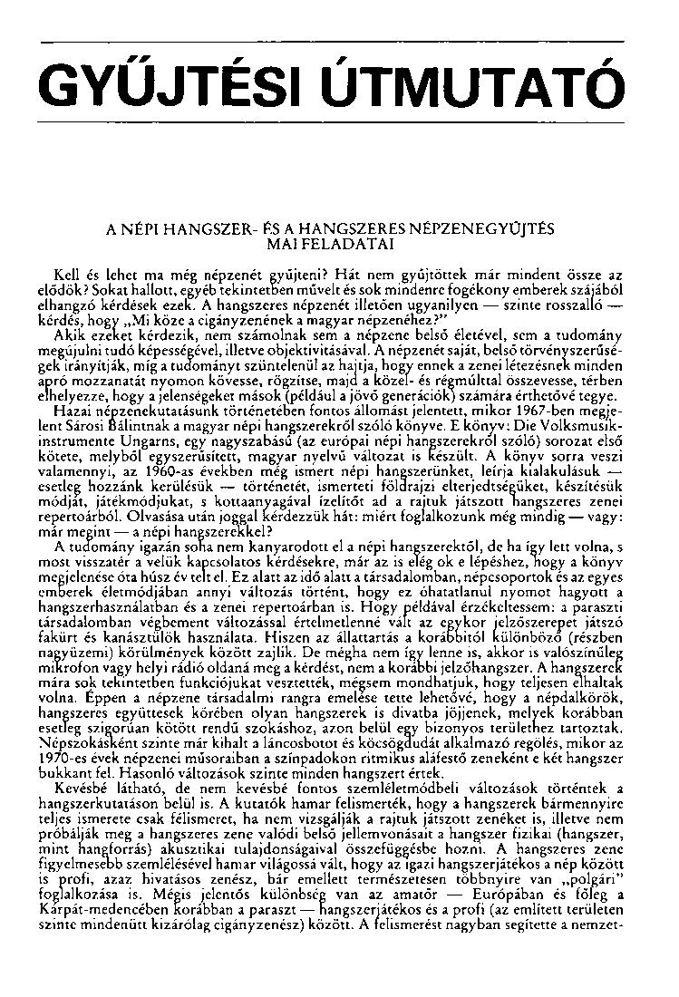 GYŰJTÉSI ÚTMUTATÓ A NÉPI HANGSZER- ÉS A HANGSZERES NÉPZENEGYŰJTÉS MAI FELADATAI Kell és lehet ma még népzenét gyűjteni? Hát nem gyűjtöttek már mindent össze az elődök?
