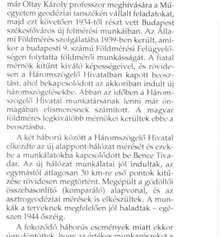 A fiatal mérnök kitűnt kiváló képességeivel, és rövidesen a Háromszögelő Hivatalban kapott beosztást, ahol bekapcsolódott az akkoriban indult új háromszögelésekbe.