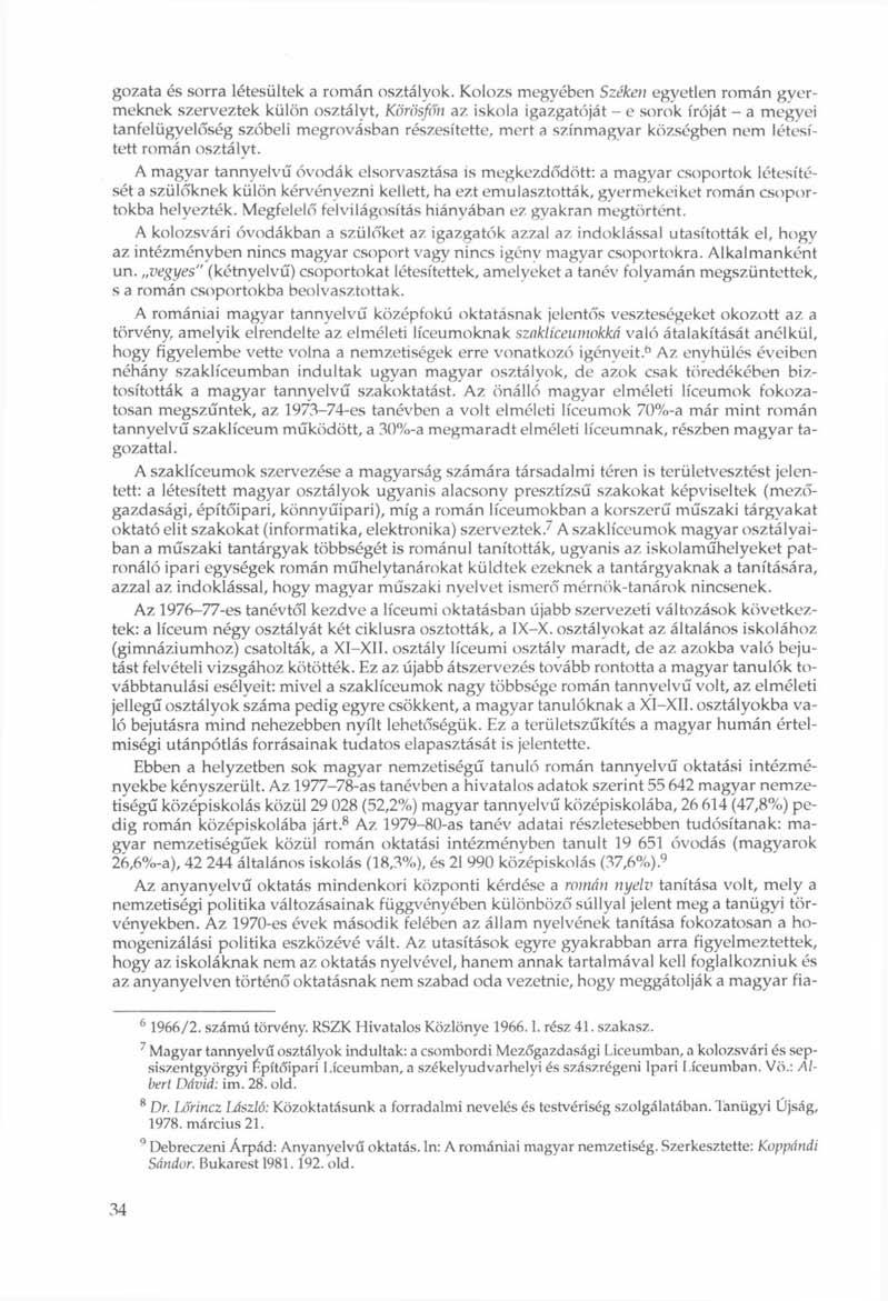 gozata és sorra létesültek a román osztályok.