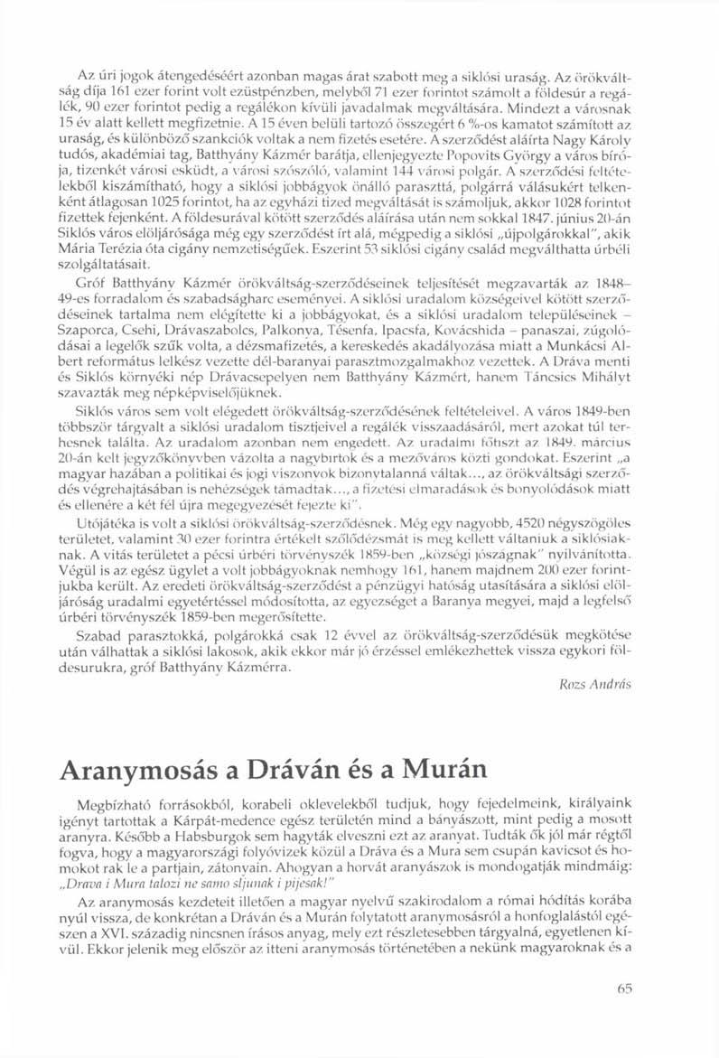 Az úri jogok átengedéséért azonban magas árat szabott meg a siklósi uraság.