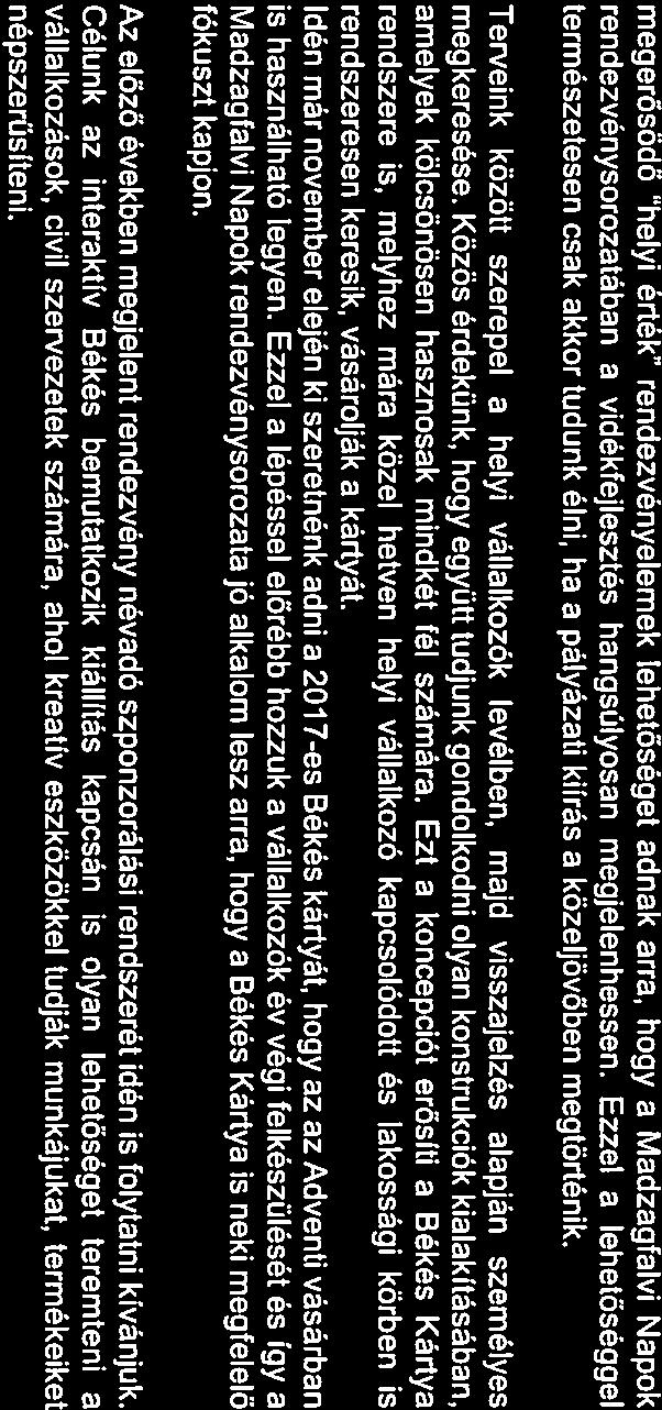 Közös érdekünk, hogy együtt tudjunk gondolkodni olyn konstrukciók kilkításábn, melyek kölcsönösen hsznosk mindkét fél számár.