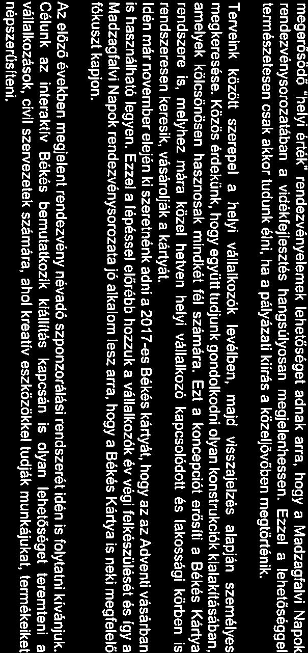 Közös érdekünk, hogy együtt tudjunk gondolkodni olyn konstrukciók kilkításábn, melyek kölcsönösen hsznosk mindkét fél számár.