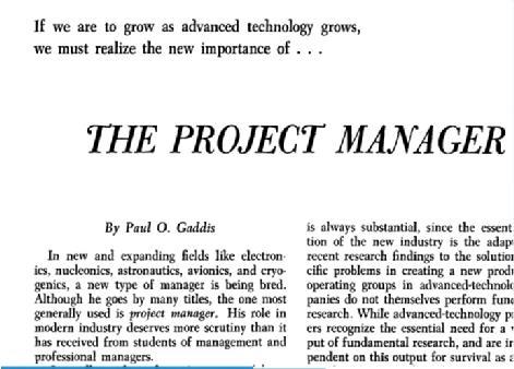 Paul O. Gaddis Köztes ember Vakrepülés Rizikó vállalás Mozgásba tartani Gondolkodó/csináló Taktika/Stratégia Projectitis 2014. Project Management Institute.