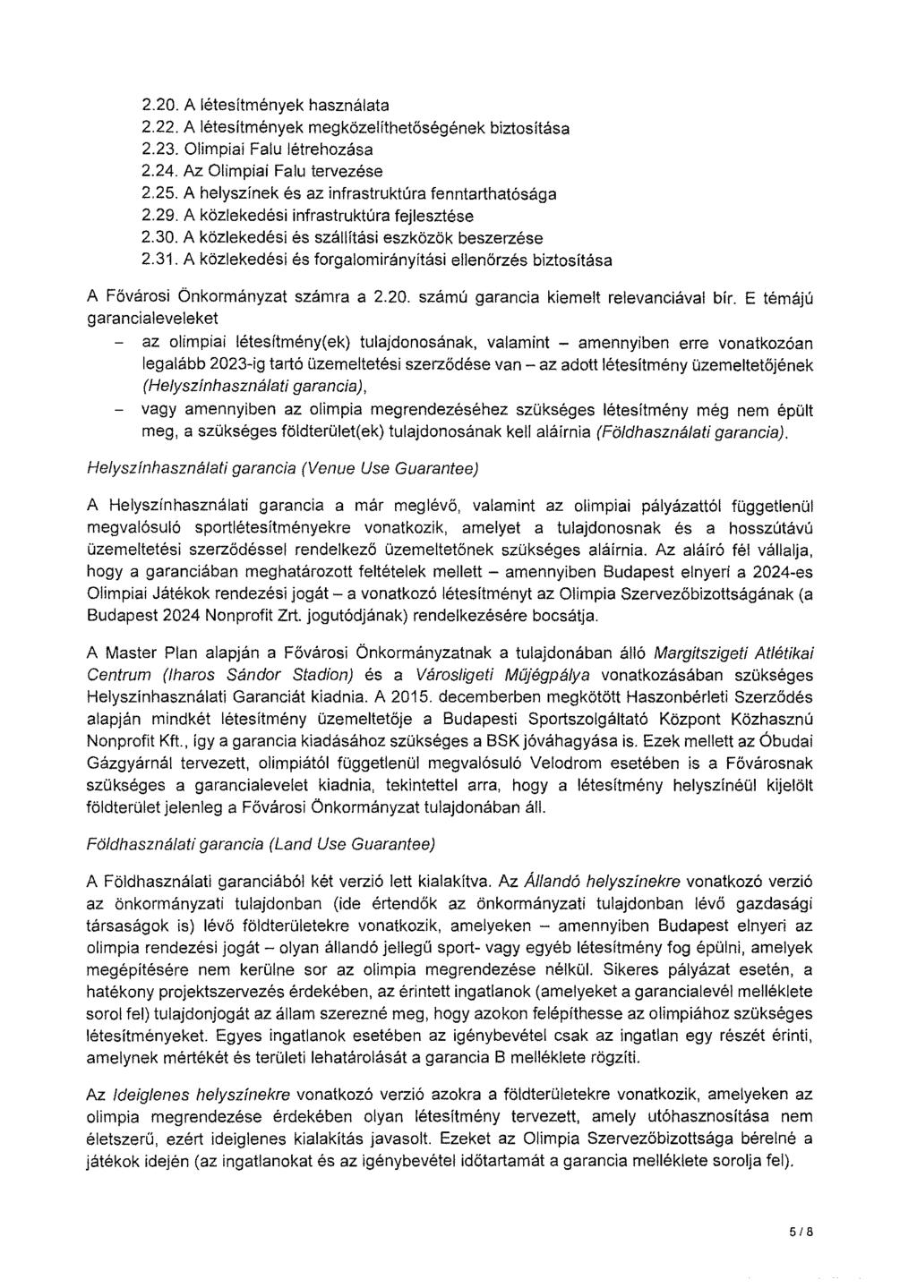 2.20. A létesítmények használata 2.22. A létesítmények megközelíthetőségének biztosítása 2.23. Olimpiai Falu létrehozása 2.24. Az Olimpiai Falu tervezése 2.25.