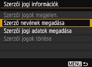 Válassza a [Szerző nevének megadása] vagy a [Szerzői jogi adatok megadása] lehetőséget, majd nyomja meg a <0> gombot. Megjelenik a szövegbeviteli képernyő. Válassza ki a [Szerzői jogok megjelen.