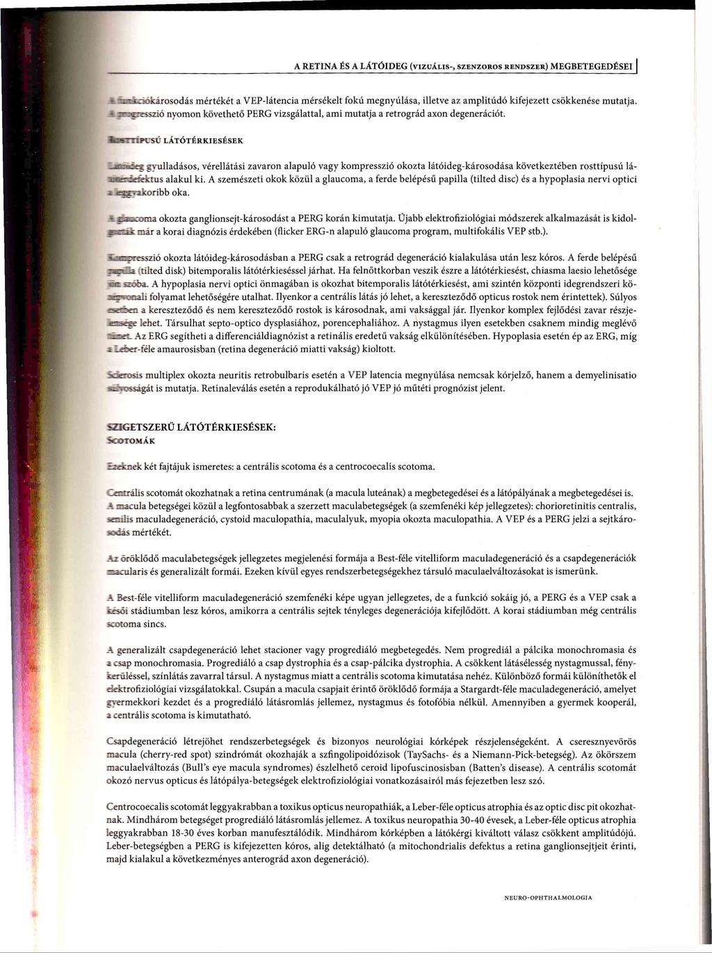 A RETINA S A LÁTÓIDEG (vizuális-, szenzoros rendszer) MEGBETEGEDÉSEI 4.