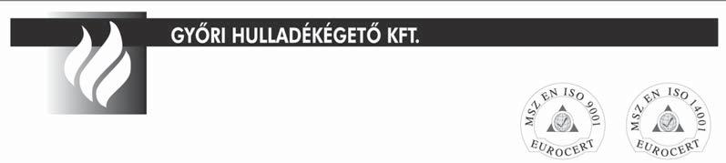 A forgódob kemen cével, utóégető kamrával, hőhasznosító kazánnal, turbinával és korszerű száraz elven működő füstgáztisztítóval és dioxin szűrővel felszerelt berendezésben szakszerűen, a