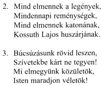 10. Kossuth-nóták (IÉ/278-279.) Kossuth izenete 1. FÉRFIAK, 2. NŐIKAR 3. EGYÜTT Kossuth Lajos azt üzente: elfogyott a regimentje. Ha még egyszer azt üzeni, mindnyájunknak el kell menni!