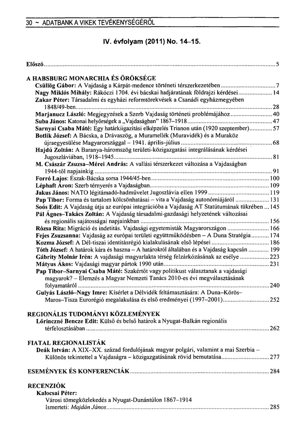 30 ~ ADATBANK A VIKEK TEVÉKENYSÉGÉRŐL IV. évfolyam (2011) No. 14-15.