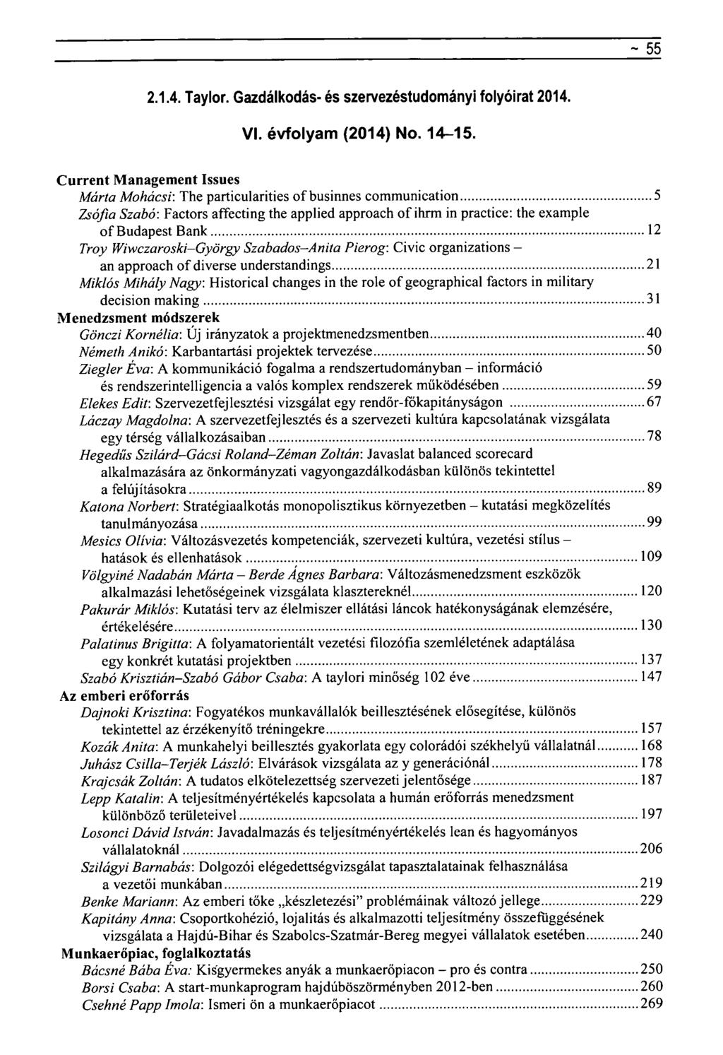 ~ 55 2.1.4. Taylor. Gazdálkodás- és szervezéstudományi folyóirat 2014. VI. évfolyam (2014) No. 14-15.