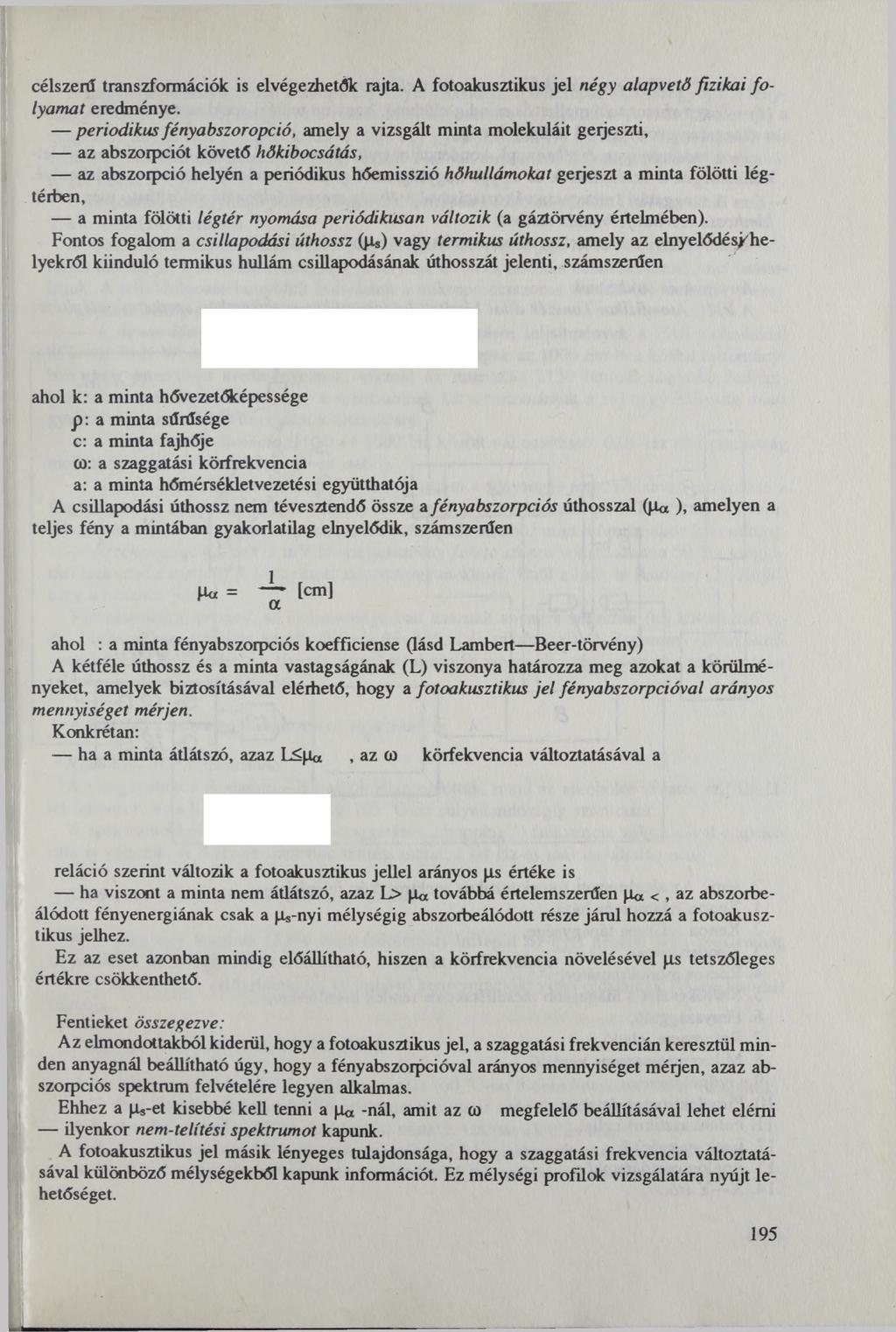 célszerű transzformációk is elvégezhetők rajta. A fotoakusztikus jel négy alapvető fizikai folyamat eredménye.