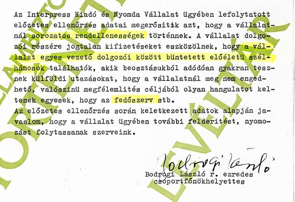 büntetett előéletű szélhámosok találhatók, akik beosztásukból adódóan gyakran tesznek külföldi utazásokat, egyesek meg nem engedhető módon, valószínűleg megfélemlítés céljából olyan hangulatot