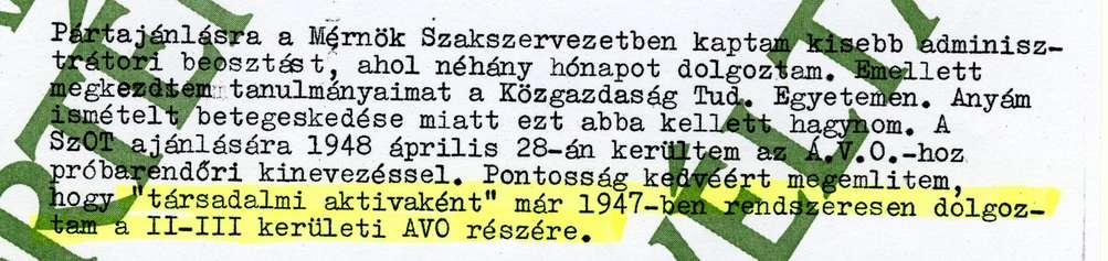 1945 után a rekviráló bizottság tagja Budán, élelmiszer fuvarozó. Bekapcsolódik a II. kerületi MADISZ munkájába. 1947-ben befejezte a kereskedelmi középiskolát, és belépett a Magyar Kommunista Pártba.