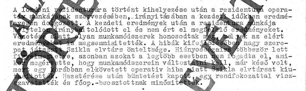 A figyelmeztetéseket nem fogadta el, operatív hibát követett el 1961. január 1-én, büntetése lejártakor őrnagyi rendfokozatát visszakapta és a BM II. Politikai Nyomozó Főosztály 3.