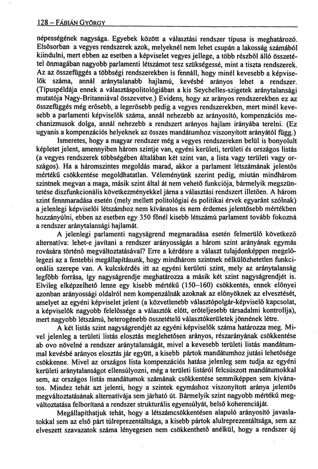 128 FÁBIÁN GYÖRGY népességének nagysága. Egyebek között a választási rendszer típusa is meghatározó.