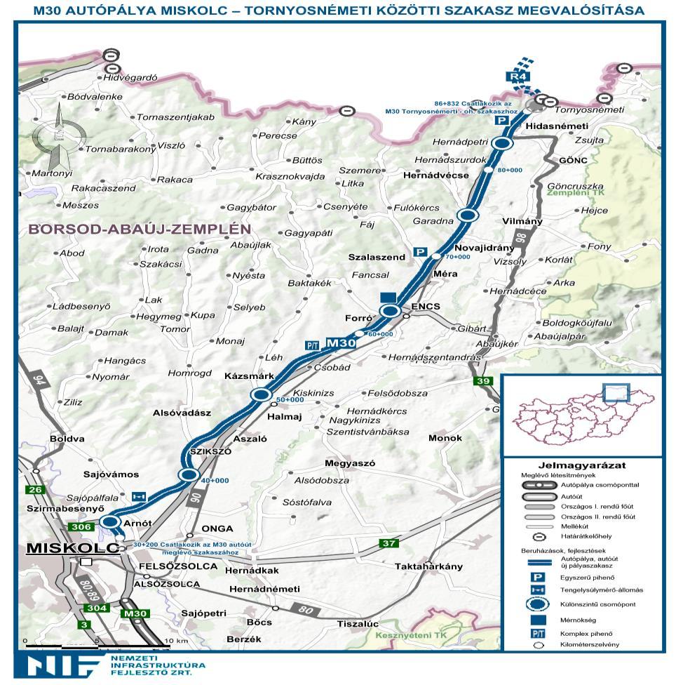 M30 (HU) R4 (SK) M30 autópálya Miskolc-Tornyosnémeti szakasz előkészítése és megvalósítása Műszaki tartalom: ~56,8 km hosszon, három építési szakaszban (A, B, C) együtt kiépülő autópálya (26,60 m