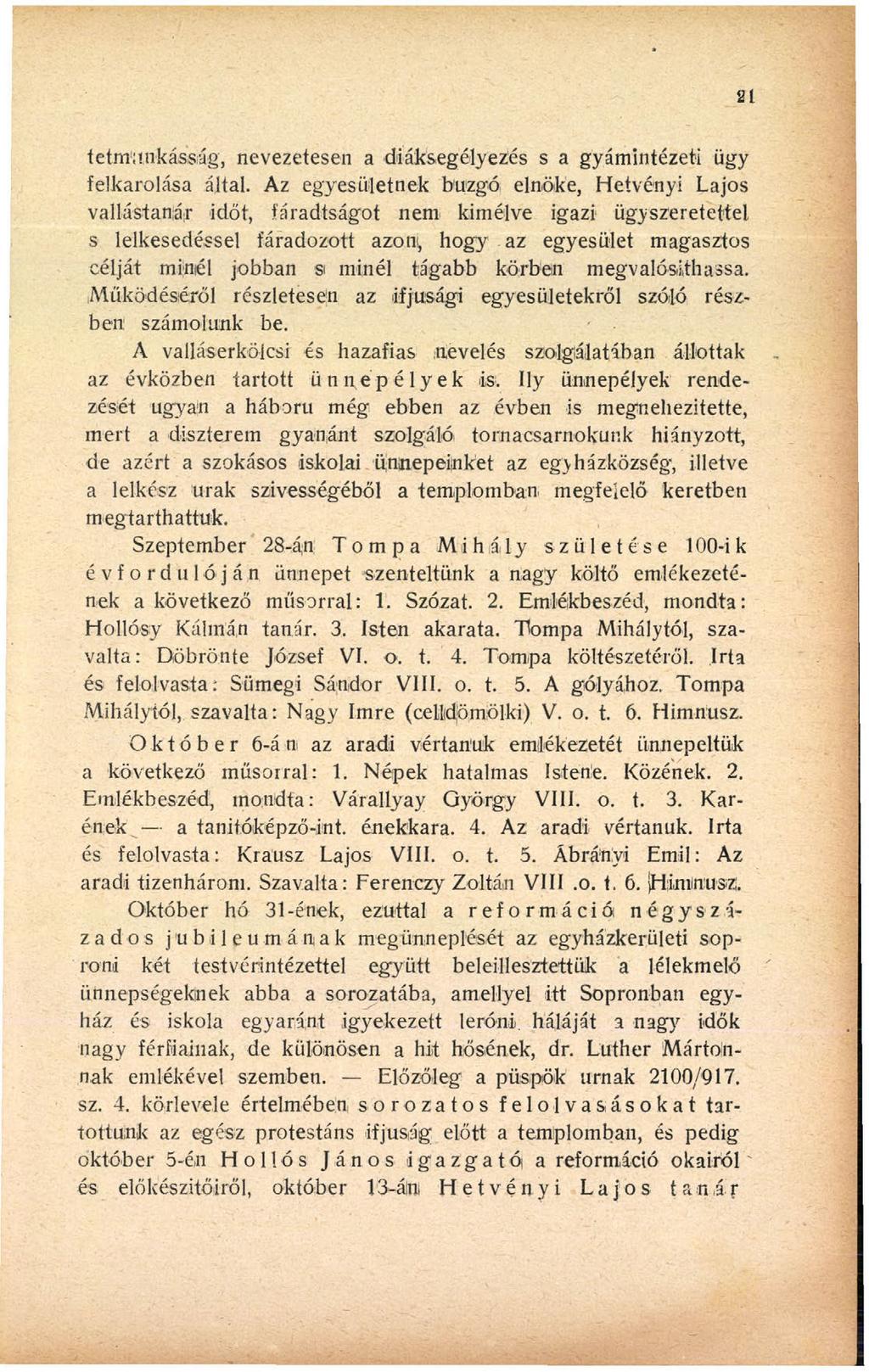 21 tetmíinkássiág, nevezetesen a diáksegélyezés s a gyámintézeti ügy felkarolása által.