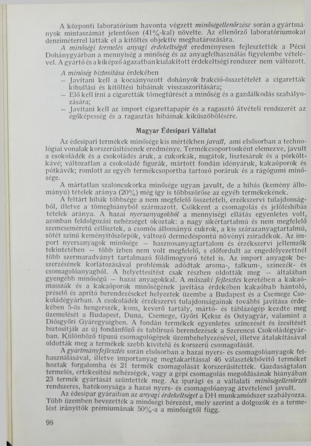 A központi laboratórium havonta végzett minőségellenőrzése során a gyártmányok mintaszámát jelentősen (41%-kal) növelte.