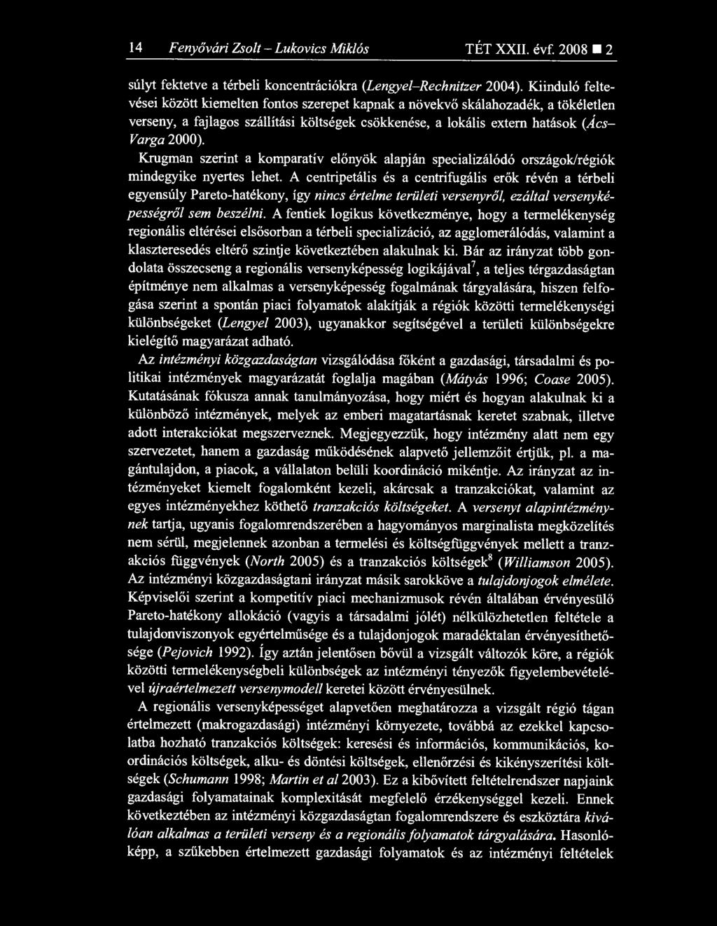 Krugman szerint a komparatív el őnyök alapján specializálódó országok/régiók mindegyike nyertes lehet.