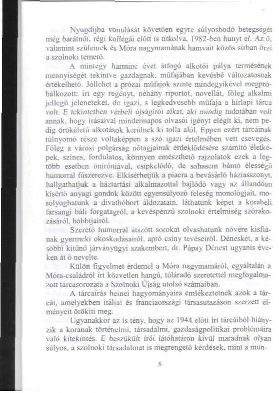 Nyugdíjba vonulását kővetően egyie súlyosbodó betegségei még barátnői, régi kollégái eión is Titkolva, 1982-ben hunyt cl. Az ö.