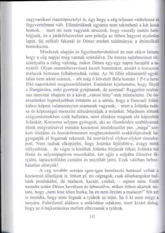 zagyvarékasi riasztopisztolyt Is, ügy hogy a cég teljesen védtelenné és fegyvertelenné vált.