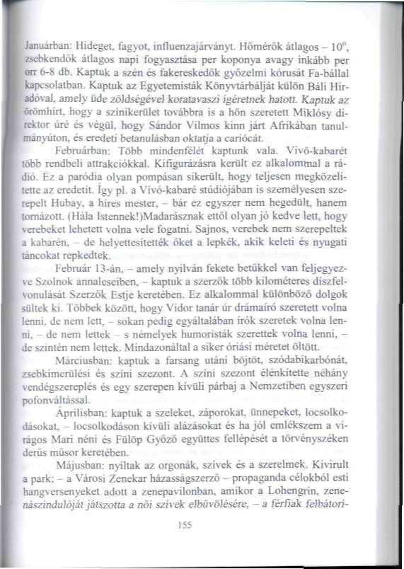 Januárban: Hideget fagyol influenzajárványt. Hőmérők átlagos- 10, zsebkendők állagos napi fogyasztása per koponya avagy inkább per orr fc-ftdb.