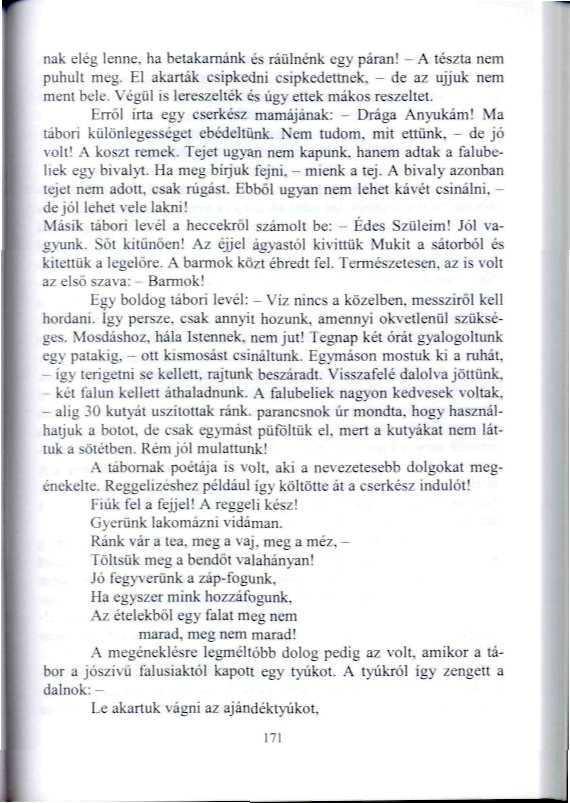 nak elég lenne, ha betakarnánk és ráülnénk egy páran! - A tészta nem puhiiu meg. El akarták csipkűdni csipkedettnek, -de az ujjuk nem mem bele. Vcgül is lereszelték és úgy ertek mákos részeket.