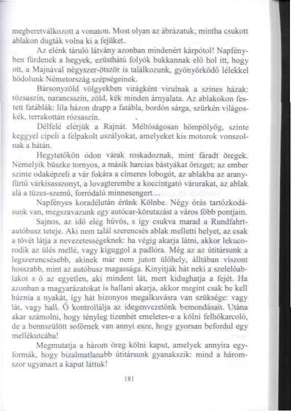 megberetválkozott a vonaton. Most olyan az ébrázatuk.