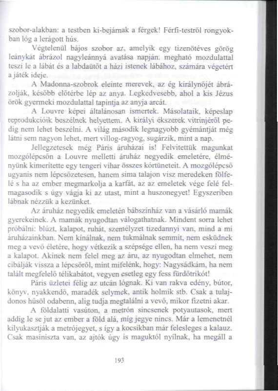 szobor-alakban: a testben kj-bejámak a férgek! Férfí-teslröl rongyokban lóg a leragotl hús. Végtelenül bájos szobor a?