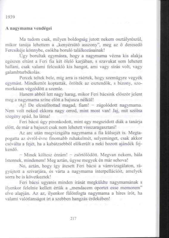 1939 Ma tudom csak T milyen boldogság jutott nekem osztályrészül, mikor tanúja lehettem a kcnyérsütö asszony", meg az ö dercsedö Férc Nikéje könnybe, csókba boruló találkozásainak!