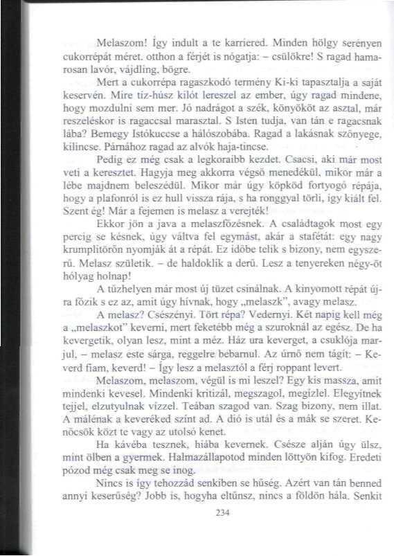 I Mdaszom! így mduli a le karriered. Minden hölgy serenyen cukorrépát méret, otthon a férjét is nógatja; - csülökre! S ragad hamarosan lavór, váj dl mg. bögre.