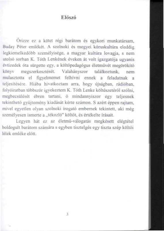 Előszó Őrizze ez a kötél régi barátom és egykori munkatársam, Buday Péler emlékéi.