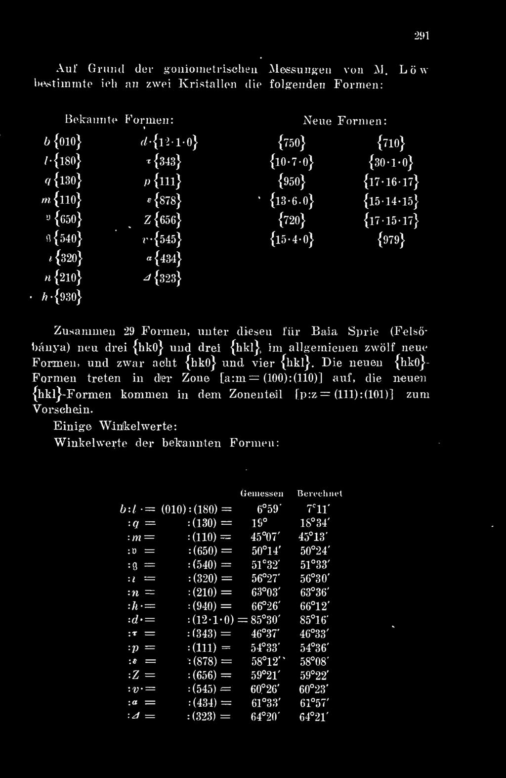 «{878} {l3-6-0} {15-14-15} {650} Z {656} {' 20 } {17-15-17} 9 {540} v -{545} {l5-4-0} {979} > {320} «{434} n {210} J {323} h -{930} Zusammen 29 Formen, unter diesen für Baia Sprie (Felsbánya) neu
