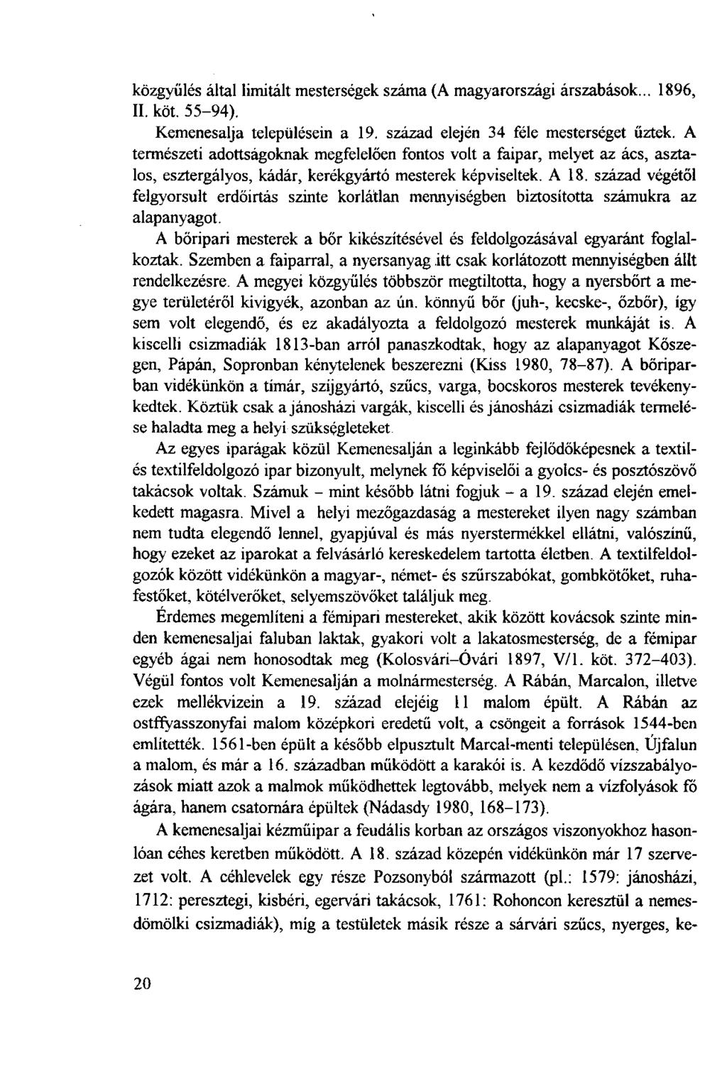 közgyűlés által limitált mesterségek száma (A magyarországi árszabások... 1896, II. köt. 55-94). Kemenesalja településein a 19. század elején 34 féle mesterséget űztek.