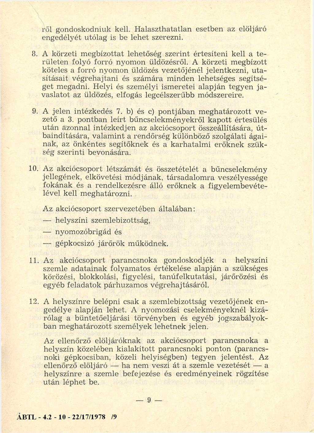 ről gondoskodniuk kell. H alaszthatatlan esetben az elöljáró engedélyét utólag is be lehet szerezni. 8.