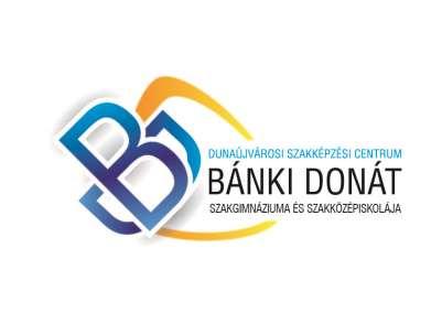 DUNAÚJVÁROSI SZAKKÉPZÉSI CENTRUM Dunaújvárosi SZC Bánki Donát