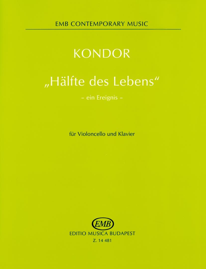 24 KAMARAZENE CHAMBER MUSIC KAMMERMUSIK KONDOR ÁDÁM Hälfte des Lebens ein Ereignis gordonkára és zongorára for violoncello and piano für Violoncello und Klavier EMB Contemporary Music A rövid,
