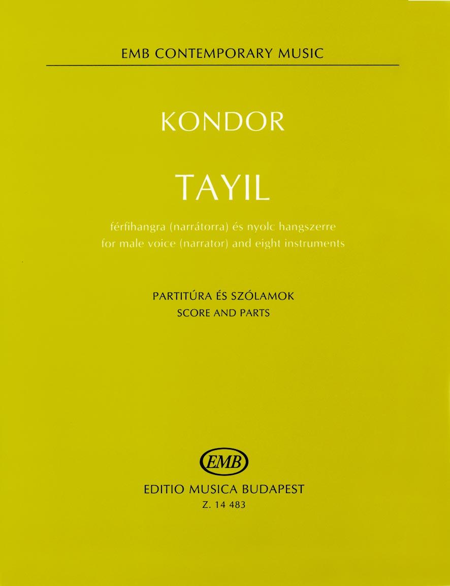 26 ÉNEKES KAMARAZENE CHAMBER MUSIC WITH VOICE KAMMERMUSIK MIT SINGSTIMME KONDOR ÁDÁM Tayil férfihangra (narrátorra) és nyolc hangszerre for male voice (narrator) and eight instruments für